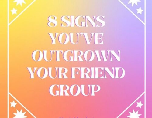 8 Signs You have Outgrown your friend group